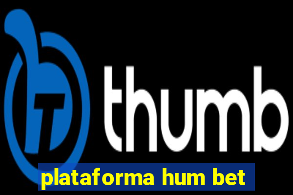 plataforma hum bet